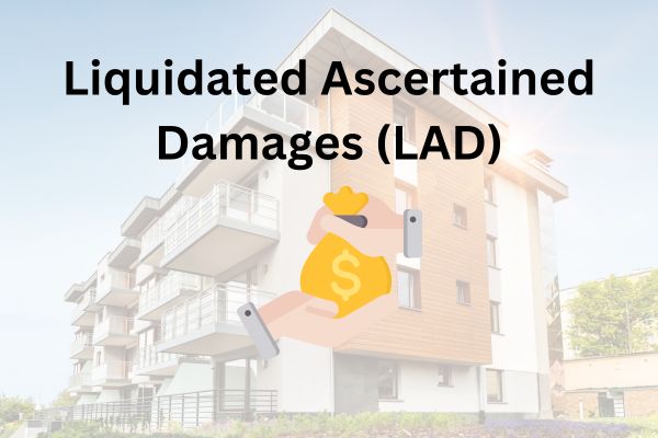 Liquidated Ascertained Damages (LAD)